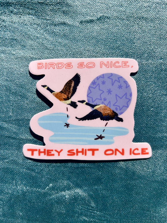 Birds So Nice They Shit On Ice MIRAC Fundraiser Sticker